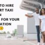 Reasons to Hire an Airport Taxi Service in Dombivli for Your Next Vacation 90x90