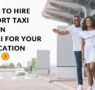 Reasons to Hire an Airport Taxi Service in Dombivli for Your Next Vacation 95x90